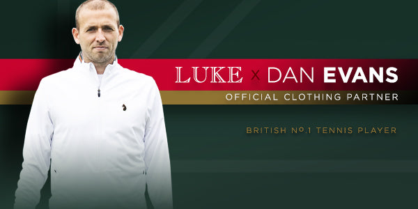 LUKE x DAN EVANS - an exclusive collection created with the British Tennis Number One